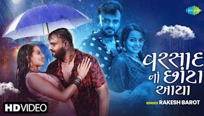 Watch The Music Video Of The Latest Gujarati Song Varsad Na Chota Aayya Sung By Rakesh Barot