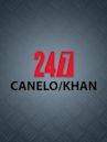 24/7 Canelo/Khan