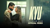 Enjoy The Music Video Of The Latest Punjabi Song Kyu Sung By Varinder Brar