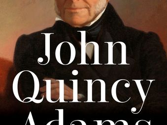 Book Review: 'John Quincy Adams' gives the sixth president's life the sweep and scope it deserves - The Morning Sun