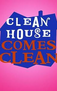 Clean House Comes Clean
