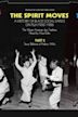The Spirit Moves: A History of Black Social Dance on Film