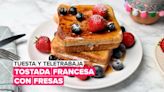 Receta: tostada francesa o “french toast” con fresas