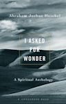 I Asked For Wonder: A Spiritual Anthology