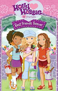 Holly Hobbie and Friends: Best Friends Forever