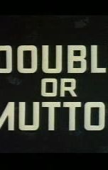 Double or Mutton