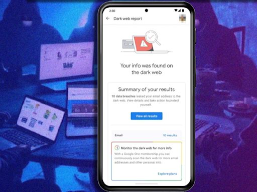 Google Will Allow Dark Web Monitoring Tool For All Users To Track Stolen Personal Info; Here’s How