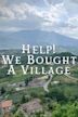 Help! We Bought a Village