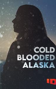 Cold Blooded Alaska