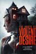 The House of Violent Desire