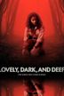 Lovely, Dark, and Deep (film)