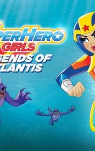 DC Super Hero Girls: Legends of Atlantis