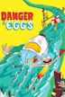 Danger & Eggs