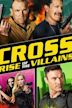 Cross 3: El ascenso de los villanos