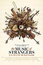 The Music of Strangers: Yo-Yo Ma and the Silk Road Ensemble