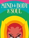 Mind, Body and Soul