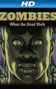 Zombies: When the Dead Walk
