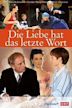 Die Liebe hat das letzte Wort