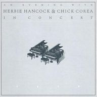 Evening with Herbie Hancock & Chick Corea in Concert