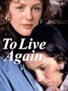 To Live Again