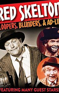 Red Skelton: Bloopers, Blunders and Ad-Libs