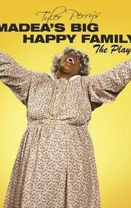 Tyler Perry's Madea's Big Happy Family: The Play