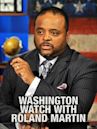 Washington Watch With Roland Martin