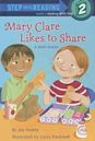 Mary Clare Likes to Share (Step into Reading)