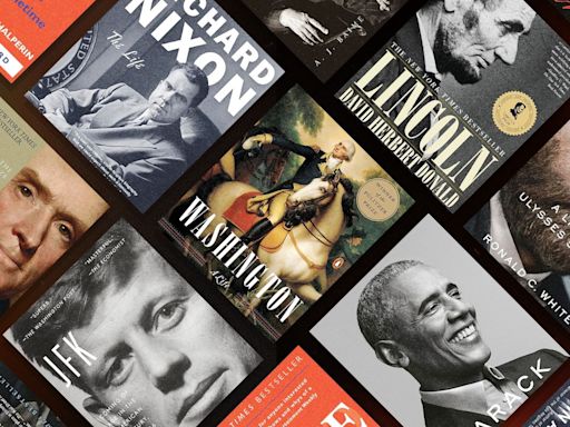 The 10 Best Presidential Biographies to Refresh Your Political Knowledge