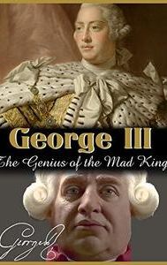 George III: The Genius of the Mad King