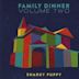 Family Dinner - Volume 2
