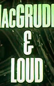 MacGruder and Loud