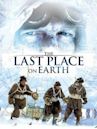 The Last Place on Earth