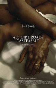 All Dirt Roads Taste of Salt