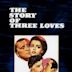 The Story of Three Loves