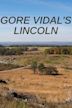 Gore Vidal's Lincoln