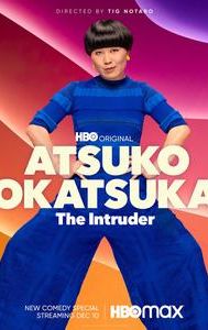 Atsuko Okatsuka: The Intruder