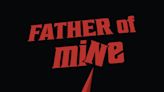 Father of Mine: Chapter Three