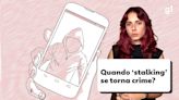 Stalker de Débora Falabella: saiba quando a perseguição na internet se torna crime