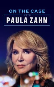 On the Case with Paula Zahn