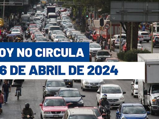 ¡Hay multa! Hoy No Circula en CDMX y Edomex este viernes 26 de abril