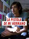 La pistola de mi hermano