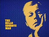 The Hello Goodbye Man