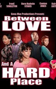 Between Love and a Hard Place