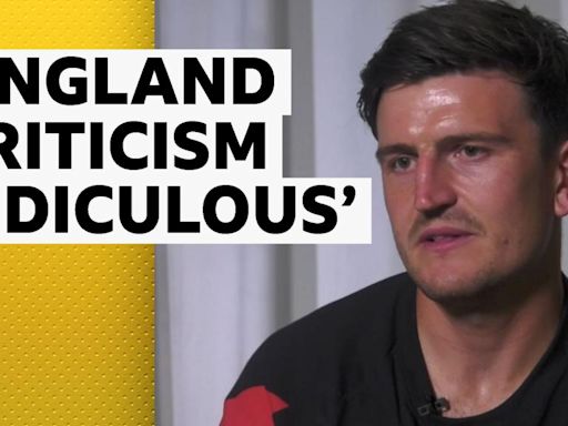 Harry Maguire: Criticism of England at Euro 2024 'a bit ridiculous'