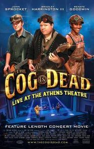 The Cog is Dead: Live at the Athens Theatre