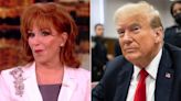 “The View”'s Joy Behar got so excited by Donald Trump conviction that she 'started leaking a little bit'