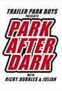 Trailer Park Boys: Park After Dark