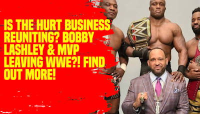 Is The Hurt Business Reuniting Bobby Lashley & MVP Leaving WWE! Find Out More! #WWE #TheHurtBusiness #WrestlingNews