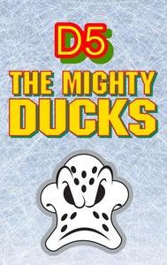 D5: The Mighty Ducks